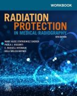 Workbook For Radiation Protection In Medical Radiography di Mary Alice Statkiewicz Sherer, Paula J. Visconti, E. Russell Ritenour, Kelli Welch Haynes edito da Elsevier - Health Sciences Division