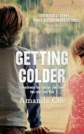 Getting Colder di Amanda Coe edito da Little, Brown Book Group