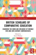 British Scholars Of Comparative Education edito da Taylor & Francis Ltd