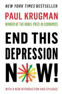 End This Depression Now! di Paul (Princeton University) Krugman edito da WW Norton & Co
