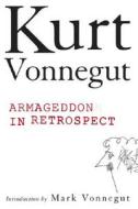 Armageddon in Retrospect: And Other New and Unpublished Writings on War and Peace di Kurt Vonnegut edito da G. P. Putnam's Sons