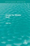 Inside The Middle East di Dilip Hiro edito da Taylor & Francis Ltd