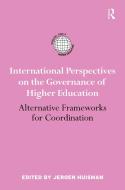 International Perspectives on the Governance of Higher Education di Jeroen Huisman edito da Taylor & Francis Ltd