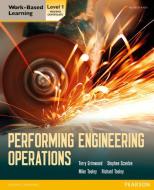 Performing Engineering Operations - Level 1 Student Book di Terry Grimwood, Stephen Scanlon, Mike Tooley, Richard Tooley edito da Pearson Education Limited