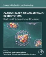 Carbon-Based Nanomaterials in Biosystems: Biophysical Interface at Lower Dimensions edito da ACADEMIC PR INC