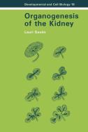 Organogenesis of the Kidney di Lauri Saxen edito da Cambridge University Press