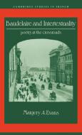 Baudelaire and Intertextuality di Margery A. Evans edito da Cambridge University Press