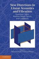 New Directions in Linear Acoustics and Vibration di Matthew Wright edito da Cambridge University Press