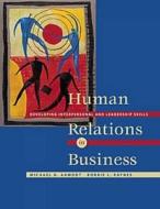 Human Relations in Business: Developing Interpersonal and Leadership Skills (with Infotrac) [With Infotrac] di Aamodt, Michael G. Aamodt, Bobbie L. Raynes edito da Wadsworth Publishing