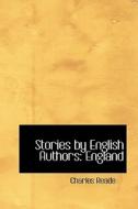 Stories By English Authors di Charles Reade, F W Robinson edito da Bibliolife