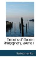 Memoirs Of Modern Philosophers, Volume Ii di Elizabeth Hamilton edito da Bibliolife