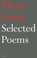 Selected Poems Of Thom Gunn di Thom Gunn edito da Faber & Faber