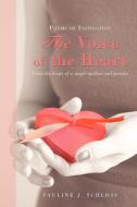 The Voice of the Heart di Pauline J Schloss edito da iUniverse