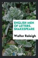 English Men of Letters. Shakespeare di Walter Raleigh edito da LIGHTNING SOURCE INC