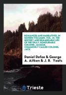 Romances and Narratives di Daniel Defoe edito da LIGHTNING SOURCE INC