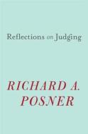 Reflections on Judging di Richard A. Posner edito da Harvard University Press