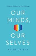 Our Minds, Our Selves di Keith Oatley edito da Princeton Univers. Press