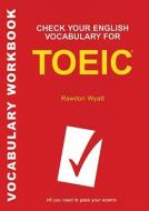 Check Your English Vocabulary For Toeic di R. Wyatt edito da Bloomsbury Publishing Plc