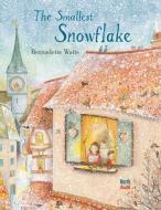 The Smallest Snowflake di Bernadette Watts edito da NORTHSOUTH BOOKS