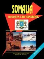 Somalia Business Law Handbook edito da International Business Publications, Usa