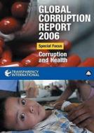 Global Corruption Report: Special Focus: Corruption and Health di Transparency International edito da Pluto Press (UK)