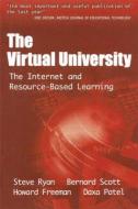 The Virtual University di Steve Ryan, Bernard Scott, Howard Freeman, Daxa Patel edito da Kogan Page Ltd