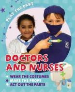 Doctors And Nurses di Liz Gogerly edito da Hachette Children\'s Group