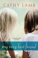 My Very Best Friend di Cathy Lamb edito da Kensington Publishing