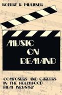 Music on Demand di Robert R. Faulkner, Steiner Fred edito da Taylor & Francis Inc