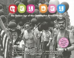 Gay Day: The Golden Age of the Christopher Street Parade 1974-1983 di Hank O'Neal edito da ABRAMS