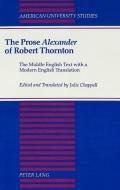 The Prose Alexander of Robert Thornton di Robert Thornton edito da Lang, Peter