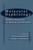 Molecular Nephrology: Kidney Function in Health and Disease edito da Marcel Dekker