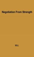 Negotiation from Strength di Coral Bell, Unknown edito da Greenwood Press
