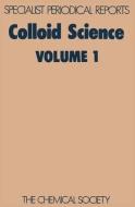 Colloid Sci   Vol 1 di Douglas H. Everett edito da Royal Society of Chemistry