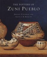 Pottery of Zuni Pueblo di Dwight P. Lanmon edito da Museum of New Mexico Press
