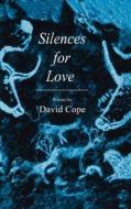 Silences for Love di David Cope edito da Humana Press