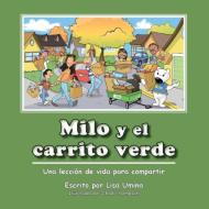 Milo y El Carrito Verde di Lisa M. Umina edito da HALO PUB INTL