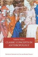 Classic Concepts in Anthropology di Valerio Valeri edito da HAU