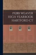 1928b Weaver High Yearbook Hartford CT di Anonymous edito da LIGHTNING SOURCE INC