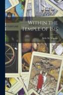 Within the Temple of Isis di Belle M. Wagner edito da LEGARE STREET PR