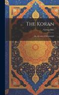 The Koran: Or, Alcoran of Mohammed di George Sale edito da LEGARE STREET PR