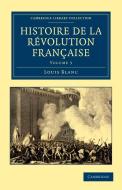 Histoire de la Révolution Française - Volume             3 di Louis Blanc edito da Cambridge University Press