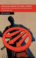 Socialism across the Iron Curtain di Jan de Graaf edito da Cambridge University Press