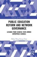 Public Education Reform and Network Governance di Philip Wing Keung (Monash University Chan edito da Taylor & Francis Ltd