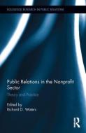 Public Relations in the Nonprofit Sector di Richard D. Waters edito da Routledge