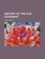 History Of The Old Covenant Volume 1 di Johann Heinrich Kurtz, James Martin edito da Rarebooksclub.com