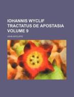 Iohannis Wyclif Tractatus De Apostasia di John Wycliffe edito da Rarebooksclub.com