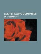 Beer Brewing Companies In Germany: Hofbr di Books Llc edito da Books LLC, Wiki Series