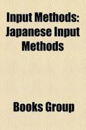 Input Methods: Japanese Input Methods di Books Llc edito da Books LLC, Wiki Series