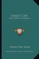 Insect Life: Boy Scouts of America di Edwin Way Teale edito da Kessinger Publishing